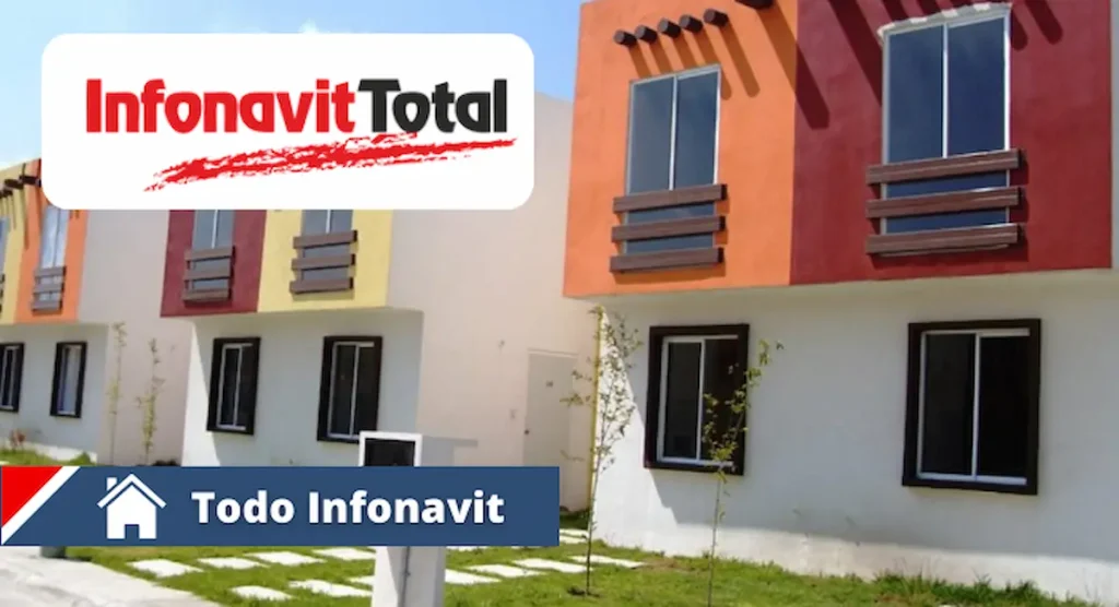 ¿Que es el credito Infonavit Total y cuales son sus beneficios?